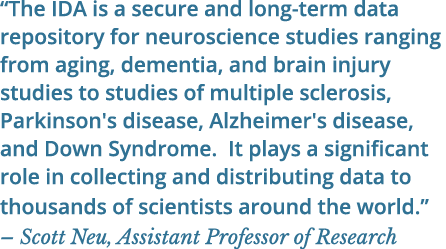 “The IDA is a secure and long-term data repository for neuroscience studies ranging from aging, dementia, and brain i...