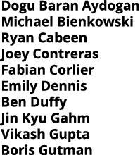 Dogu Baran Aydogan Michael Bienkowski Ryan Cabeen Joey Contreras Fabian Corlier Emily Dennis Ben Duffy Jin Kyu Gahm V...