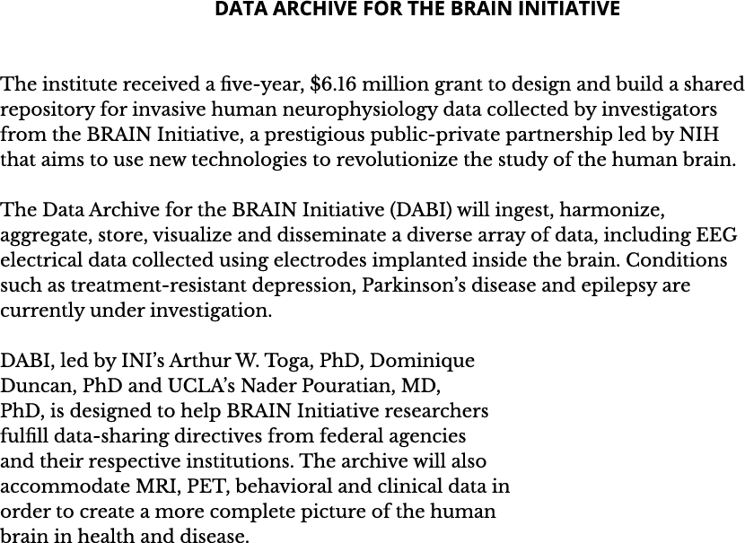     Data Archive for the Brain Initiative  The institute received a five-year   6 16 million grant to design and buil   