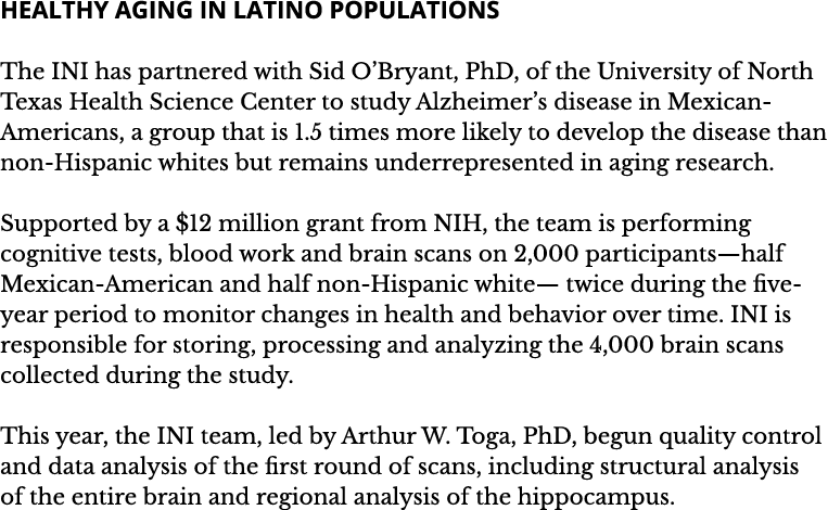 Healthy Aging in Latino Populations The INI has partnered with Sid O Bryant  PhD  of the University of North Texas He   