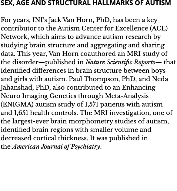 Sex  Age and Structural Hallmarks of Autism For years  INI s Jack Van Horn  PhD  has been a key contributor to the Au   