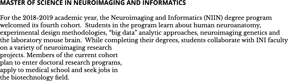 Master of Science in Neuroimaging and Informatics For the 2018-2019 academic year  the Neuroimaging and Informatics     