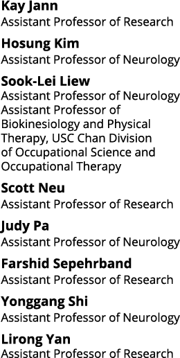 Kay Jann Assistant Professor of Research Hosung Kim Assistant Professor of Neurology Sook-Lei Liew Assistant Professo   
