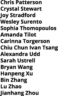 Chris Patterson Crystal Stewart Joy Stradford Wesley Surento Sophia Thomopoulos Amanda Tilot Carinna Torgerson Chiu C   