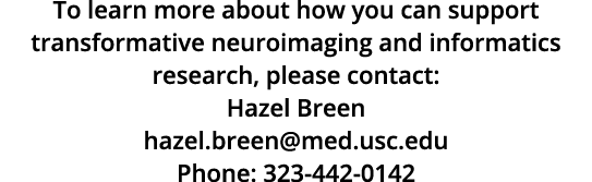 To learn more about how you can support transformative neuroimaging and informatics research  please contact  Hazel B   
