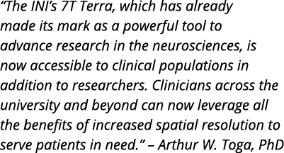  The INI s 7T Terra  which has already made its mark as a powerful tool to advance research in the neurosciences  is    