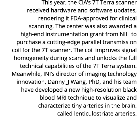 This year  the CIA s 7T Terra scanner received hardware and software updates  rendering it FDA-approved for clinical    