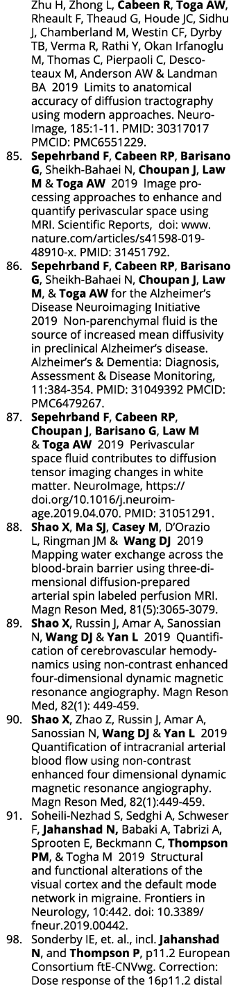 Zhu H, Zhong L, Cabeen R, Toga AW, Rheault F, Theaud G, Houde JC, Sidhu J, Chamberland M, Westin CF, Dyrby TB, Verma    