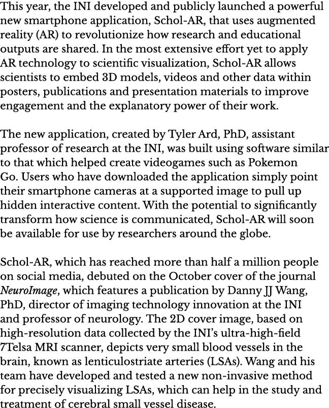 This year, the INI developed and publicly launched a powerful new smartphone application, Schol-AR, that uses augment   