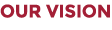 OUR VISION