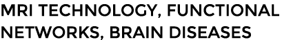 MRI technology, functional networks, brain diseases