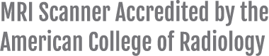 MRI Scanner Accredited by the American College of Radiology