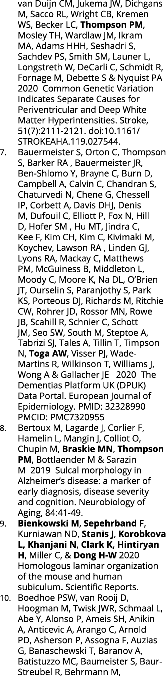 van Duijn CM, Jukema JW, Dichgans M, Sacco RL, Wright CB, Kremen WS, Becker LC, Thompson PM, Mosley TH, Wardlaw JM, I   