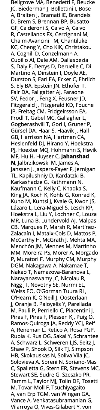 Bellgrove MA, Benedetti F, Beucke JC, Biederman J, Bollettini I, Bose A, Bralten J, Bramati IE, Brandeis D, Brem S, B   