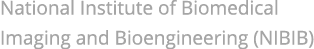 National Institute of Biomedical Imaging and Bioengineering (NIBIB)
