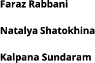 Faraz Rabbani Natalya Shatokhina Kalpana Sundaram 