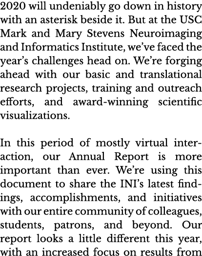 2020 will undeniably go down in history with an asterisk beside it  But at the USC Mark and Mary Stevens Neuroimaging   