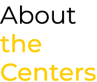 About the Centers