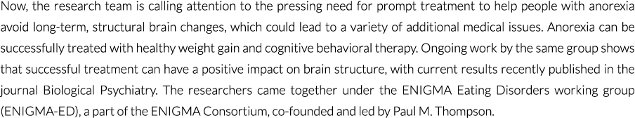 Now, the research team is calling attention to the pressing need for prompt treatment to help people with anorexia av...