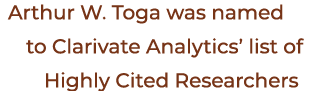 Arthur W. Toga was named to Clarivate Analytics’ list of Highly Cited Researchers