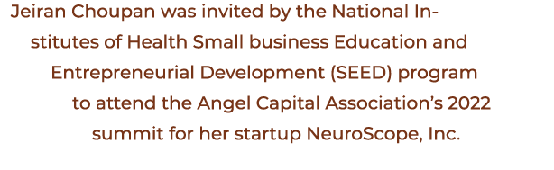 Jeiran Choupan was invited by the National Institutes of Health Small business Education and Entrepreneurial Developm...