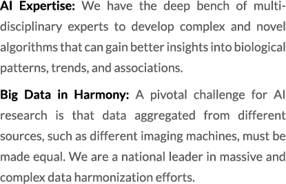 AI Expertise: We have the deep bench of multi disciplinary experts to develop complex and novel algorithms that can g...