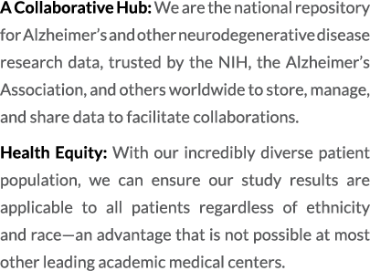 A Collaborative Hub: We are the national repository for Alzheimer’s and other neurodegenerative disease research data...