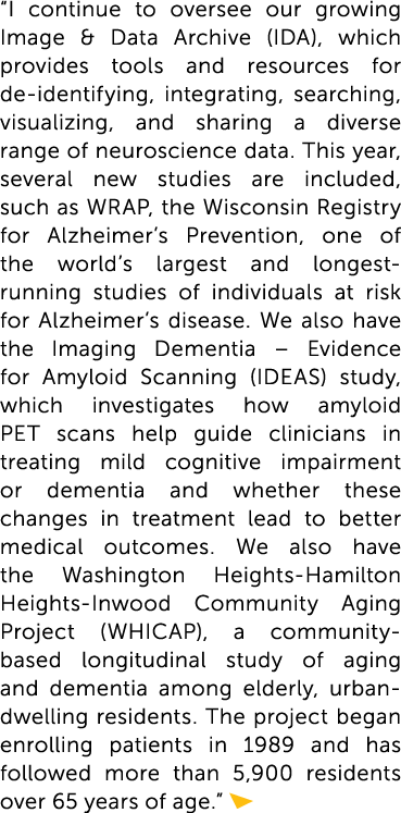 “I continue to oversee our growing Image & Data Archive (IDA), which provides tools and resources for de-identifying,...