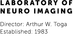 Laboratory of Neuro Imaging Director: Arthur W. Toga Established: 1983 