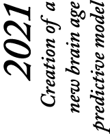 2021 Creation of a new brain age predictive model