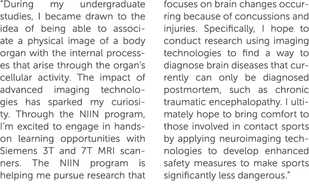 “During my undergraduate studies, I became drawn to the idea of being able to associate a physical image of a body or...