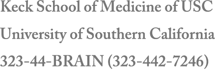 Keck School of Medicine of USC University of Southern California 323-44-BRAIN (323-442-7246)