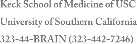 Keck School of Medicine of USC University of Southern California 323-44-BRAIN (323-442-7246)